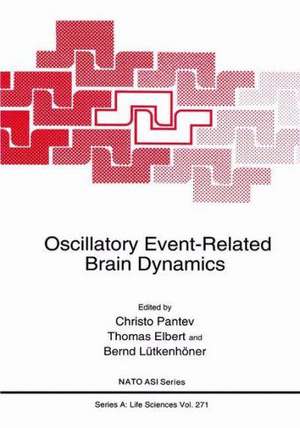 Oscillatory Event-Related Brain Dynamics de Christo Pantev