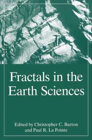 Fractals in the Earth Sciences de C.C. Barton