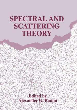 Spectral and Scattering Theory de Alexander G. Ramm