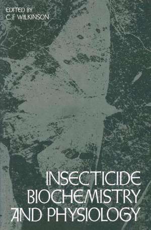 Insecticide Biochemistry and Physiology de Wilkinson