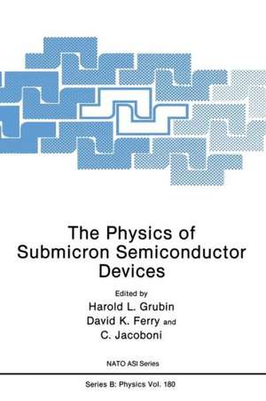 The Physics of Submicron Semiconductor Devices de Harold L. Grubin