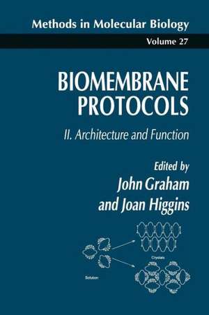 Biomembrane Protocols: II. Architecture and Function de John M. Graham