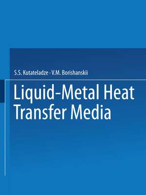 Liquid-Metal Heat Transfer Media de S. S. Kutateladze