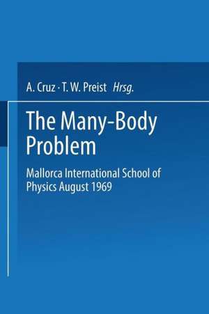 The Many-Body Problem: Mallorca International School of Physics August 1969 de NA Mallorca International School of Physics 1969