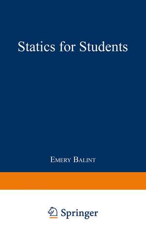 Statics for Students de Emery Balint