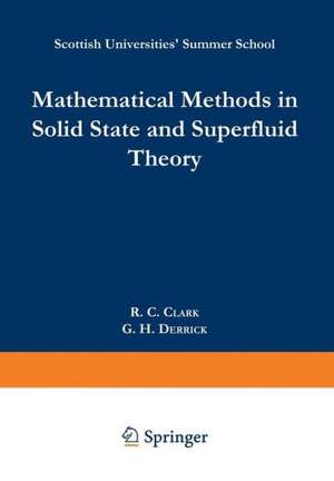 Mathematical Methods in Solid State and Superfluid Theory: Scottish Universities’ Summer School de R.C. Clark