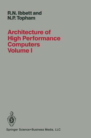 Architecture of High Performance Computers: Volume I Uniprocessors and vector processors de R. IBBETT