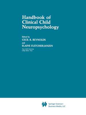 Handbook of Clinical Child Neuropsychology de Cecil R. Reynolds