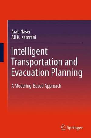 Intelligent Transportation and Evacuation Planning: A Modeling-Based Approach de Arab Naser