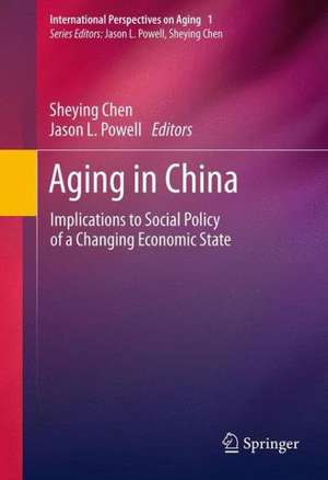 Aging in China: Implications to Social Policy of a Changing Economic State de Sheying Chen