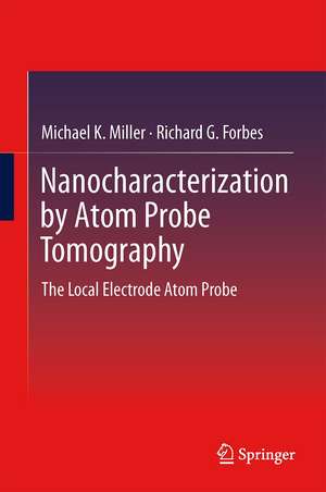 Atom-Probe Tomography: The Local Electrode Atom Probe de Michael K. Miller