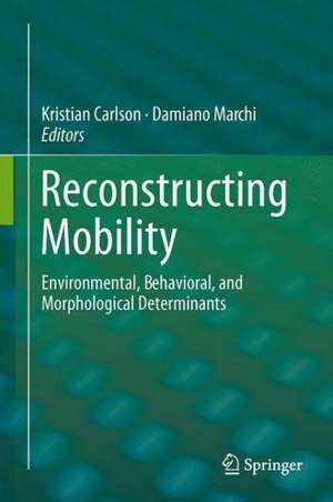 Reconstructing Mobility: Environmental, Behavioral, and Morphological Determinants de Kristian J. Carlson