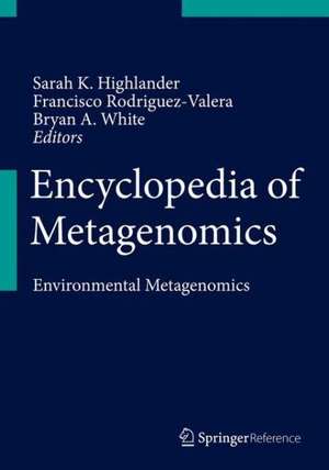 Encyclopedia of Metagenomics: Environmental Metagenomics de Sarah K. Highlander