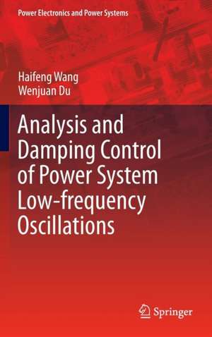 Analysis and Damping Control of Power System Low-frequency Oscillations de Haifeng Wang