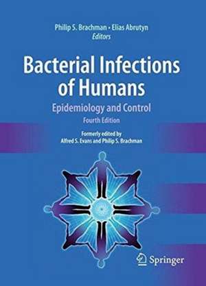 Bacterial Infections of Humans: Epidemiology and Control de Philip S. Brachman