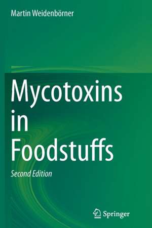 Mycotoxins in Foodstuffs de Martin Weidenbörner