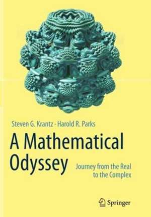 A Mathematical Odyssey: Journey from the Real to the Complex de Steven G. Krantz