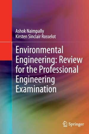 Environmental Engineering: Review for the Professional Engineering Examination de Ashok V. Naimpally