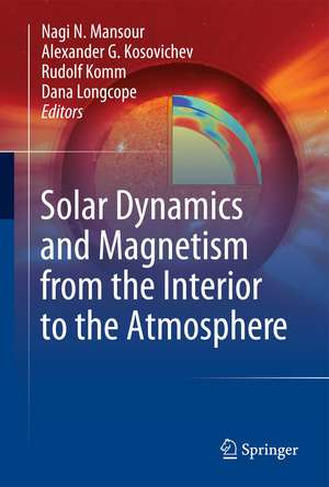 Solar Dynamics and Magnetism from the Interior to the Atmosphere de Nagi N. Mansour