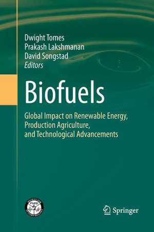 Biofuels: Global Impact on Renewable Energy, Production Agriculture, and Technological Advancements de Dwight Tomes