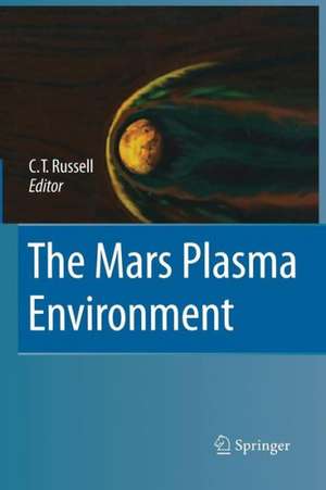 The Mars Plasma Environment de C.T. Russell