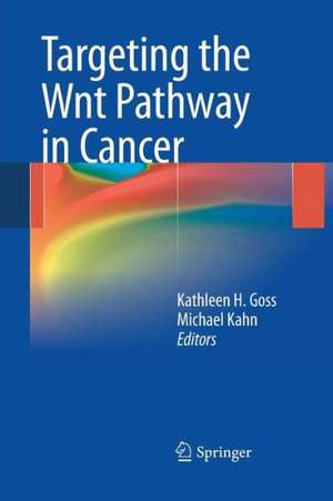 Targeting the Wnt Pathway in Cancer de Kathleen H. Goss