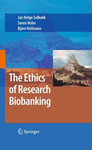 The Ethics of Research Biobanking de Jan Helge Solbakk