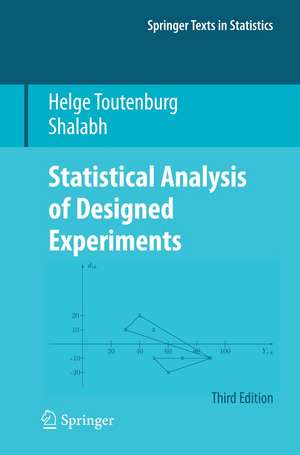 Statistical Analysis of Designed Experiments, Third Edition de Helge Toutenburg