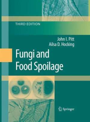 Fungi and Food Spoilage de John I. Pitt