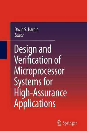 Design and Verification of Microprocessor Systems for High-Assurance Applications de David S. Hardin