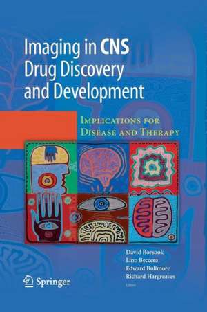 Imaging in CNS Drug Discovery and Development: Implications for Disease and Therapy de David Borsook