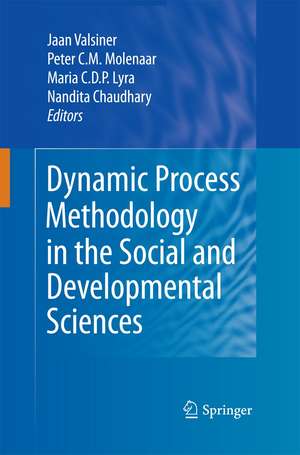 Dynamic Process Methodology in the Social and Developmental Sciences de Jaan Valsiner