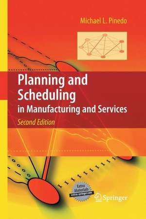 Planning and Scheduling in Manufacturing and Services de Michael L. Pinedo