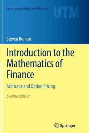 Introduction to the Mathematics of Finance: Arbitrage and Option Pricing de Steven Roman