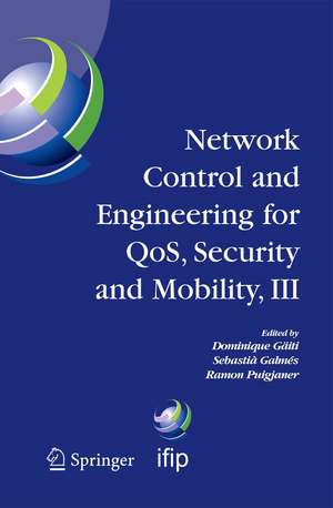 Network Control and Engineering for QOS, Security and Mobility, III: IFIP TC6 / WG6.2, 6.6, 6.7 and 6.8. Third International Conference on Network Control and Engineering for QoS, Security and Mobility, NetCon 2004 on November 2-5, 2004, Palma de Mallorca, Spain de Dominique Gaïti