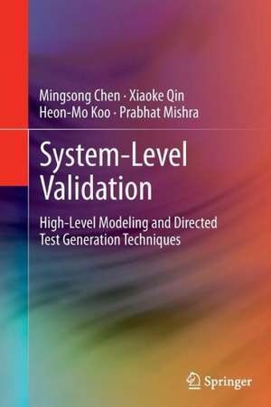 System-Level Validation: High-Level Modeling and Directed Test Generation Techniques de Mingsong Chen