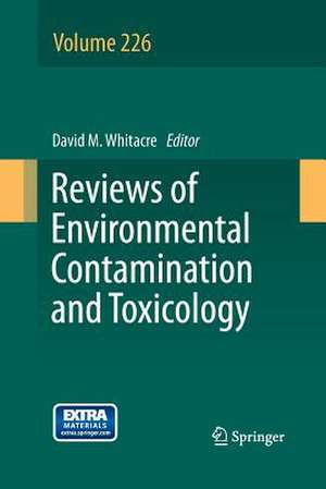 Reviews of Environmental Contamination and Toxicology Volume 226 de David M. Whitacre