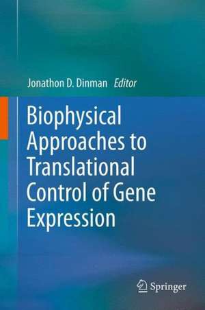 Biophysical approaches to translational control of gene expression de Jonathan D. Dinman