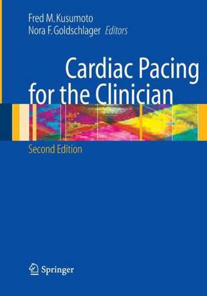 Cardiac Pacing for the Clinician de Fred M. Kusumoto