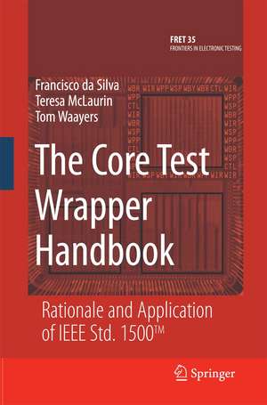 The Core Test Wrapper Handbook: Rationale and Application of IEEE Std. 1500™ de Francisco da Silva