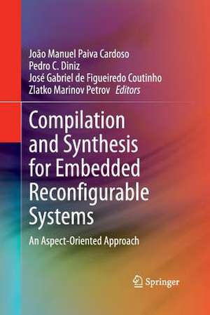 Compilation and Synthesis for Embedded Reconfigurable Systems: An Aspect-Oriented Approach de João Manuel Paiva Cardoso