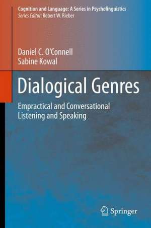 Dialogical Genres: Empractical and Conversational Listening and Speaking de Daniel C. O'Connell