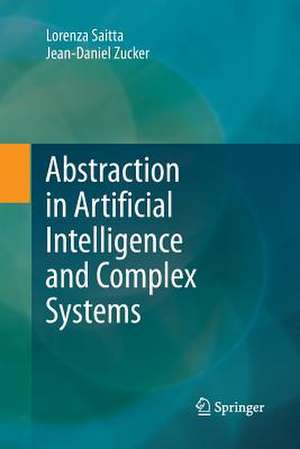 Abstraction in Artificial Intelligence and Complex Systems de Lorenza Saitta