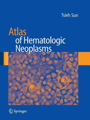 Atlas of Hematologic Neoplasms de Tsieh Sun