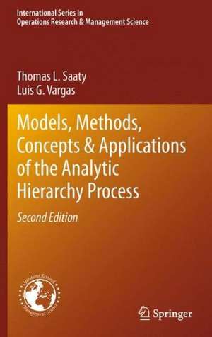 Models, Methods, Concepts & Applications of the Analytic Hierarchy Process de Thomas L. Saaty