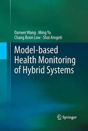 Model-based Health Monitoring of Hybrid Systems de Danwei Wang