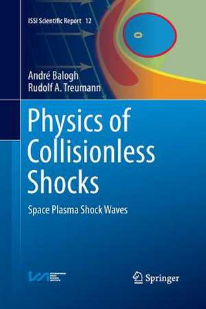 Physics of Collisionless Shocks: Space Plasma Shock Waves de André Balogh