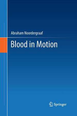 Blood in Motion de Abraham Noordergraaf