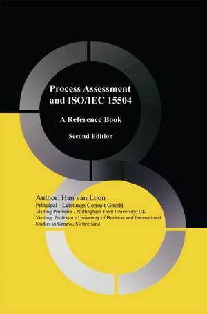 Process Assessment and ISO/IEC 15504: A Reference Book de Han van Loon