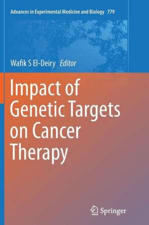 Impact of Genetic Targets on Cancer Therapy de Wafik S. El-Deiry